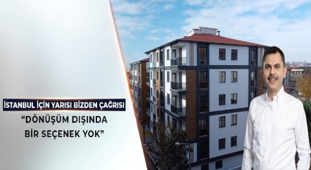 Bakan Kurum’dan İstanbul İçin Yarısı Bizden Çağrısı